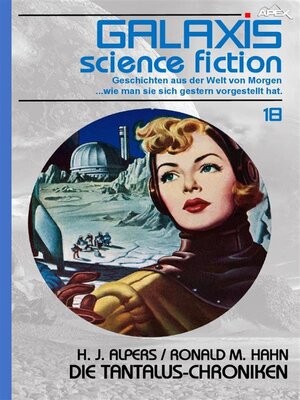 cover image of GALAXIS SCIENCE FICTION, Band 18--DIE TANTALUS-CHRONIKEN